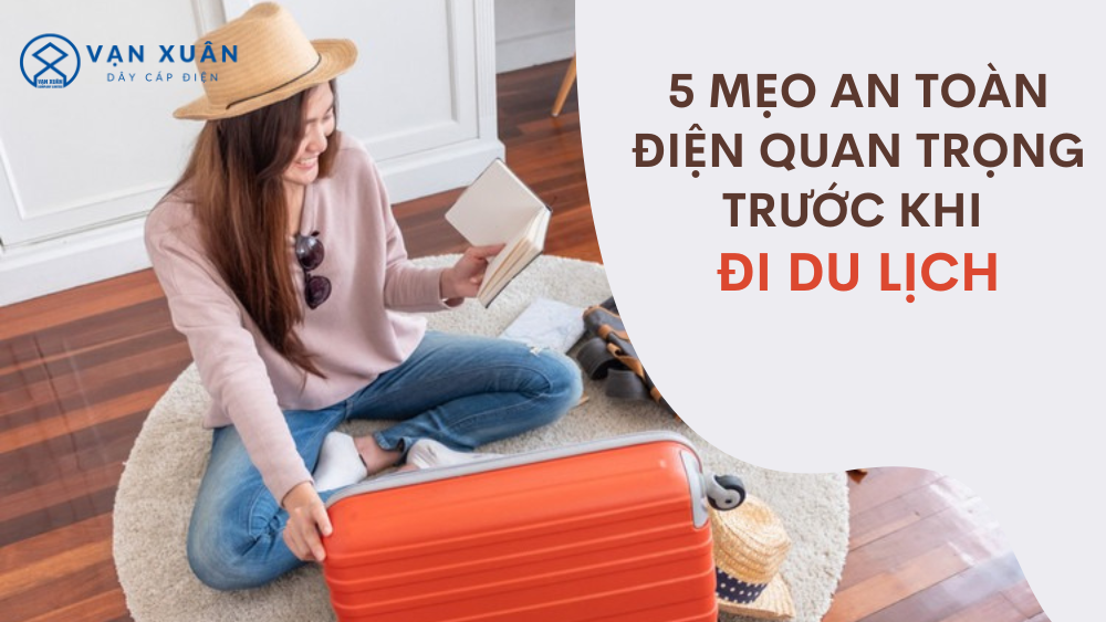 5 meo an toan dien quan trong truoc khi di du lich 2
