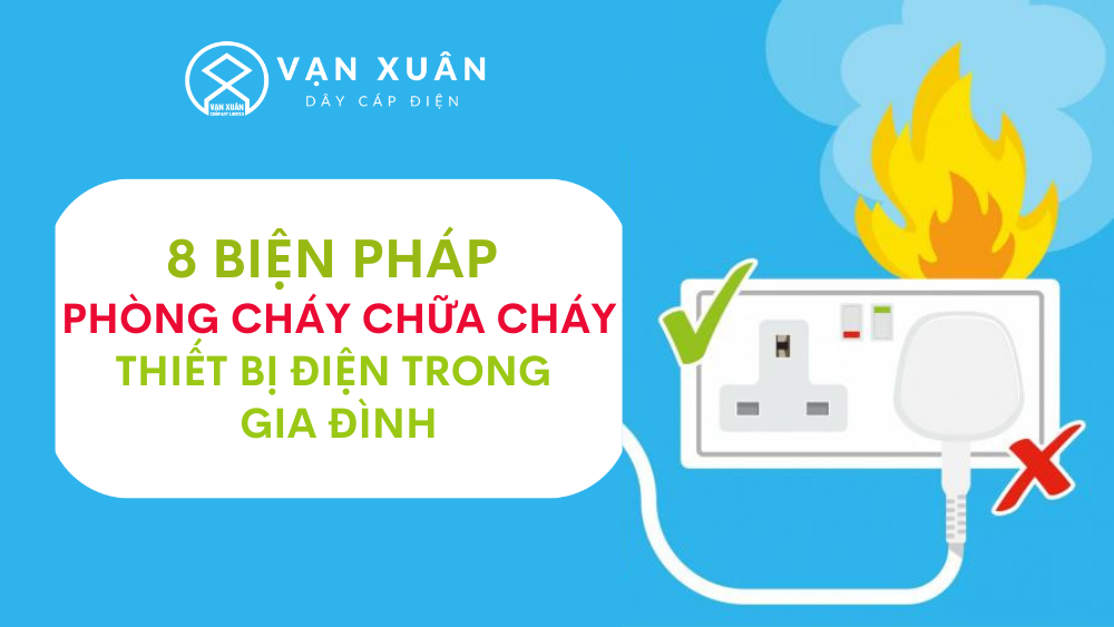 8 bien phap phong chay chua chay thiet bi dien trong gia dinh