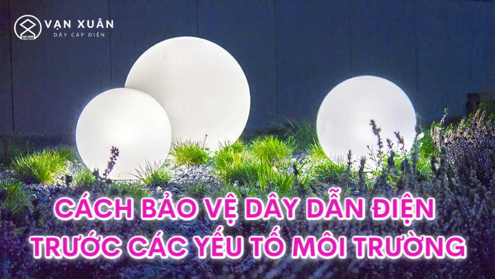 cach bao ve day dien det va day dien tron truoc cac yeu to moi truong1