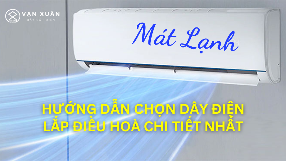 huong dan chon day dien lap dieu hoa chi tiet nhat1